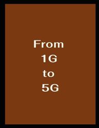 From 1G to 5G by Corey K Astill