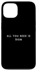All You Need Is $10M - Minimalist Funny Saying Mood Case for iPhone 13