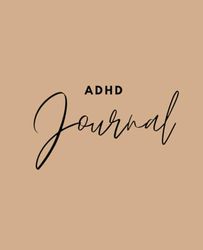 ADHD Journal Notebook: 110 pages, 7.5 x 9.25"