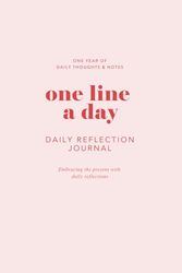 One Line a Day Daily Reflection One Year Journal: A year of daily reflections and thoughts. Simple format. Dated. 365 days. Memory book. Flexible diary