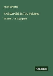 A Girton Girl; In Two Volumes: Volume 1 - in large print