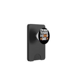 I'M BOUT TO HAVE A GOOD DAY Frase Afirmación Optimista PopSockets PopWallet para MagSafe