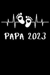 Papa 2023 Herzschlag: Notizbuch A5, 120 Seiten, LINIERT - Schöney Papa und Vater Motiv für Daddy! Super als Notizbuch, Planer, Logbuch und Tagebuch ... für den Vater, Papa, Daddy oder zum Vatertag!