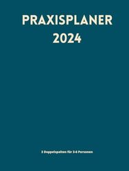 Praxisplaner 2024: Terminplaner 2024 3 Spalten für 3-6 Personen, 1 Tag 1 Seite mit Datum, 15-30-45 Minuten intervall, Blau A4.