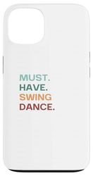 Must Have Swing Dance West Coast Swing Case for iPhone 13
