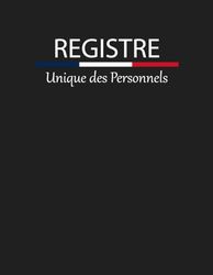 Registre Unique du Personnel: Registre obligatoire pour la Gestion du Personnel Salariés et Stagiaires | obligation légal