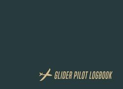 Glider Pilot Logbook: Glider Pilot Log Book, Pilot Logbook, Flight Logbook, Sailplane Pilot Notebook, Sailplane Pilot Logbook, Glider Plane Log Book, ... And Pilot Certification Tracker Journal.
