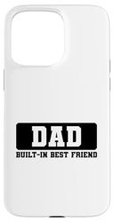 Dad Built-In Best Friend Custodia per iPhone 15 Pro Max