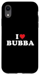 Carcasa para iPhone XR Bubba Nombre Gift I Heart Bubba I Love Bubba