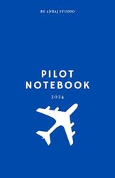 Pilot Notebook: Journaling 2024, Commercial Pilot, Private Pilot, Student Pilot, Lined