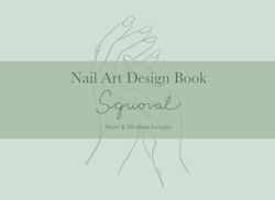Nail Art Design Book - Squoval Short & Medium Lengths: Blank Squoval-Shaped Nail Design and Practice Templates Book in SHORT and MEDIUM Nail Lengths ... Nail Artists and Professional Nail Technician