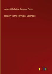 Ideality in the Physical Sciences