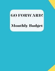 Go Forward! Monthly Budget: Monthly Budget Planner