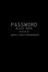 Password Black Book: A 6”x9” Internet Password Log Book with Alphabetical Order A-Z tabs. This Password Organizer Book keeps track of your Internet Address and Password.