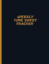 Weekly Time Sheet Log Book: Time Sheet Log Book To Record Time | Employee Work Hours Journal | Track and Record Employee Work Hours with Breaks and Overtime.