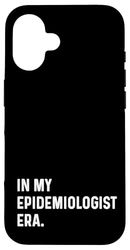 In My Epidemiologist Era Epidemiology Doctor Disease Health Case for iPhone 16