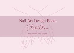 Nail Art Design Book - Stiletto-Shaped Nail Art Design and Practice Templates in Long And Extra Long Lengths: Blank Stiletto-Shaped Nail Design ... Professional Nail Technician and Beginners