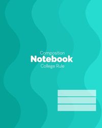 Composition Notebook: College Rule (9th Grade and Beyond) – Teal Wavy by Well Done Print Co.