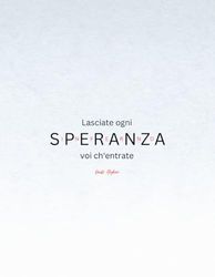 Lasciate ogni speranza voi che entrate: Citazione Dante Alighieri. Quaderno a righe larghe per scuola, università, ufficio.
