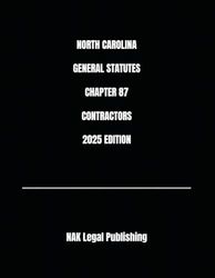 NORTH CAROLINA GENERAL STATUTES CHAPTER 87 CONTRACTORS 2025 EDITION