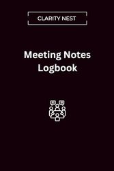 Meeting Notes Logbook: " A Simple & Effective Business Planner "