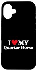 I love my Quarter Horse Funny Case for iPhone 16 Plus
