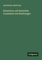 Britannicus, mit deutschem Commentar und Einleitungen