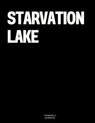 Starvation Lake: The Coffee Table Book