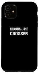 Coque pour iPhone 11 "Habitual Line-Crosser" drôle sarcastique audacieux