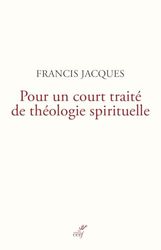 Pour un court traité de théologie spirituelle