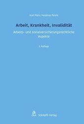 Arbeit, Krankheit, Invalidität: Arbeits- und sozialversicherungsrechtliche Aspekte