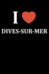 I love dives sur mer: Carnet de notes dives sur mer humour- 110 pages lignées - cadeau dives sur mer
