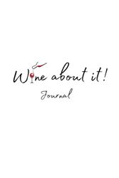 Wine about it!: Journal