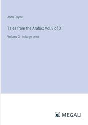 Tales from the Arabic; Vol.3 of 3: Volume 3 - in large print