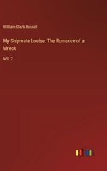 My Shipmate Louise: The Romance of a Wreck: Vol. 2