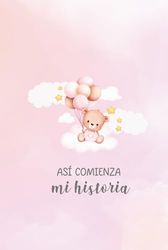 Así comienza mi Historia - Libro de recuerdos del bebé (niña) versión Osa: Libro de recuerdos para el recién nacido - Album de fotos del bebé - Primeros años
