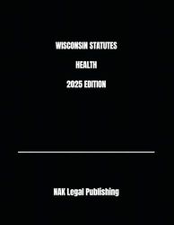 WISCONSIN STATUTES HEALTH 2025 EDITION