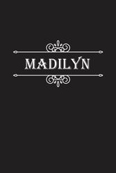 Madilyn Notebook: Madilyn Notebook And Journal, Cute Personalized Notebook Gift for Girls and Women named Madilyn | 120 Blank Pages Writing Diary, 6x9 ... Madilyn | Perfect Journal with Name Madilyn.