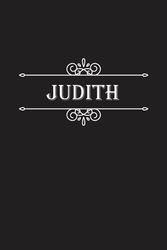 Judith Notebook: Judith Notebook And Journal, Cute Personalized Notebook Gift for Girls and Women named Judith | 120 Blank Pages Writing Diary, 6x9 ... Judith | Perfect Journal with Name Judith.