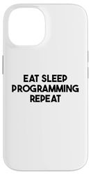 Programmer Funny - Eat Sleep Programming Repeat Case for iPhone 14