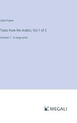 Tales from the Arabic; Vol.1 of 3: Volume 1 - in large print