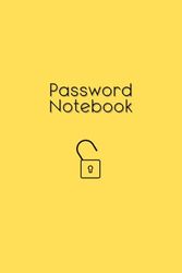 Password Notebook: Elegant, Smart, Economical and Practical Logbook with Tables Offering Secure Password Organization for Computer & Internet Website Logins (Yellow, 26 Pages, 208 Entries)