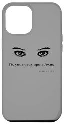Carcasa para iPhone 15 Plus Ojos, fijad vuestros ojos en Jesús. Hebreos 12:2