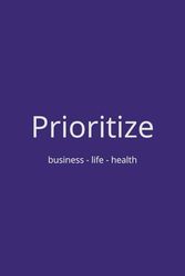 Unlock Your Potential: The Prioritize Weekly Planner for Mastery in Prioritization and Balance!: Violet