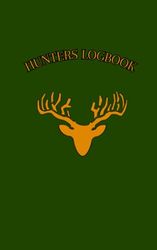 HUNTERS LOGBOOK: Hunting in the Wild, Antlers Sketch, Keeping track, Journal, Records, Details of Game Captured, Guided Logbook, Hunting Activity ... Game, Hunting Enthusiast, Sports and Outdoors