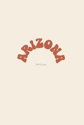 Arizona Blank Lined Journal: Bubble Letter Rainbow Themed Notebook for Travel Lovers, 120 Pages 6 x 9 inches