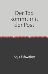 Der Tod kommt mit der Post