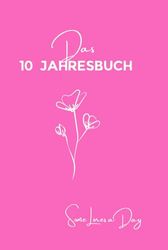 Das 10 Jahre Kalenderbuch: 366 Seiten, 366 Sprichwörter. Gestalte eine Lebensreise, Seite für Seite. 3 Zeilen in 3 Minuten: 10 Jahre Erinnerungen, ... für Geschenke an Eltern, Freunde & mehr