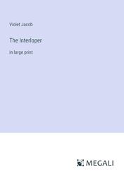 The Interloper: in large print