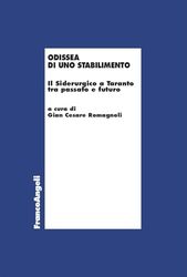 Odissea di uno stabilimento. Il Siderurgico a Taranto tra passato e futuro